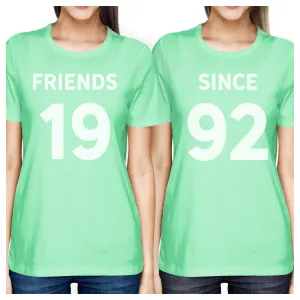 Friends Since Custom Years BFF Matching Mint Shirts