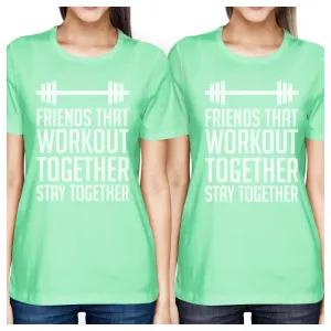 Friends That Workout Together BFF Matching Mint Shirts