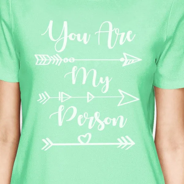 You Are My Person BFF Matching Mint Shirts